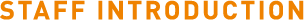 STAFF INTRODUCTION